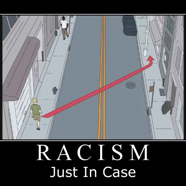racism just in case photo: Racism Racism.jpg