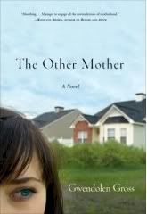 The Other Mother: A Novel, By Gwendolen Gross
