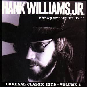 Hank Williams Jr Whiskey Bent And Hell Bound Hank Williams Jr Whiskey Bent And Hell Bound